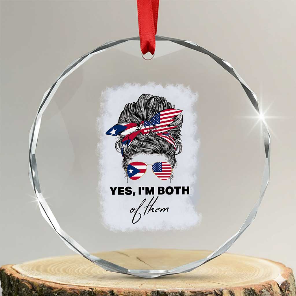 Yes I’m Both Puerto Rican American Crystal Glass Ornament Messy Bun Boricua Woman Pride TS10 Transparent Glass 3'' Circle Print Your Wear