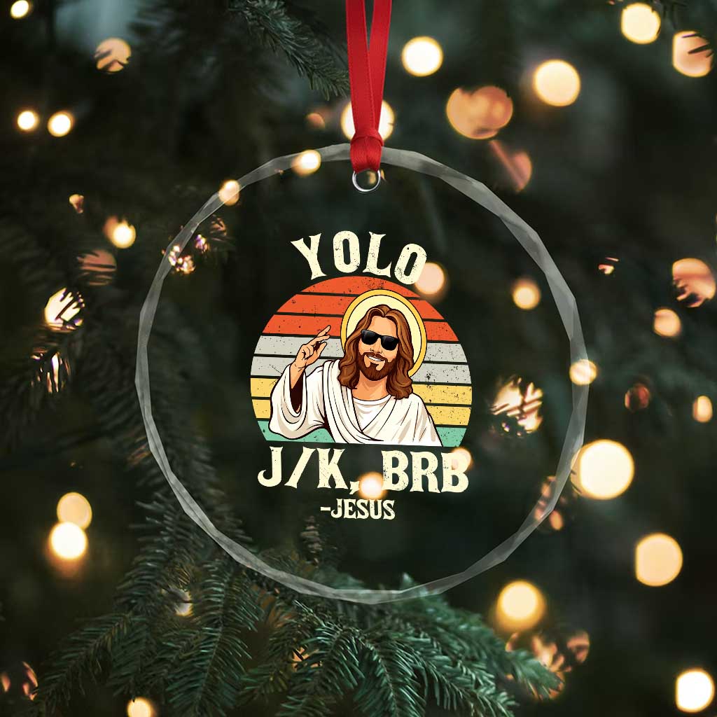 Yolo Jk BRB Jesus Crystal Glass Ornament Funny Easter Christian TS14 Print Your Wear