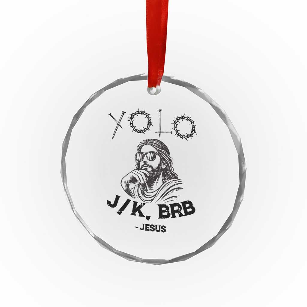 Yolo Jk BRB Jesus Crystal Glass Ornament Funny Easter Day Ressurection Christians TS10 Print Your Wear