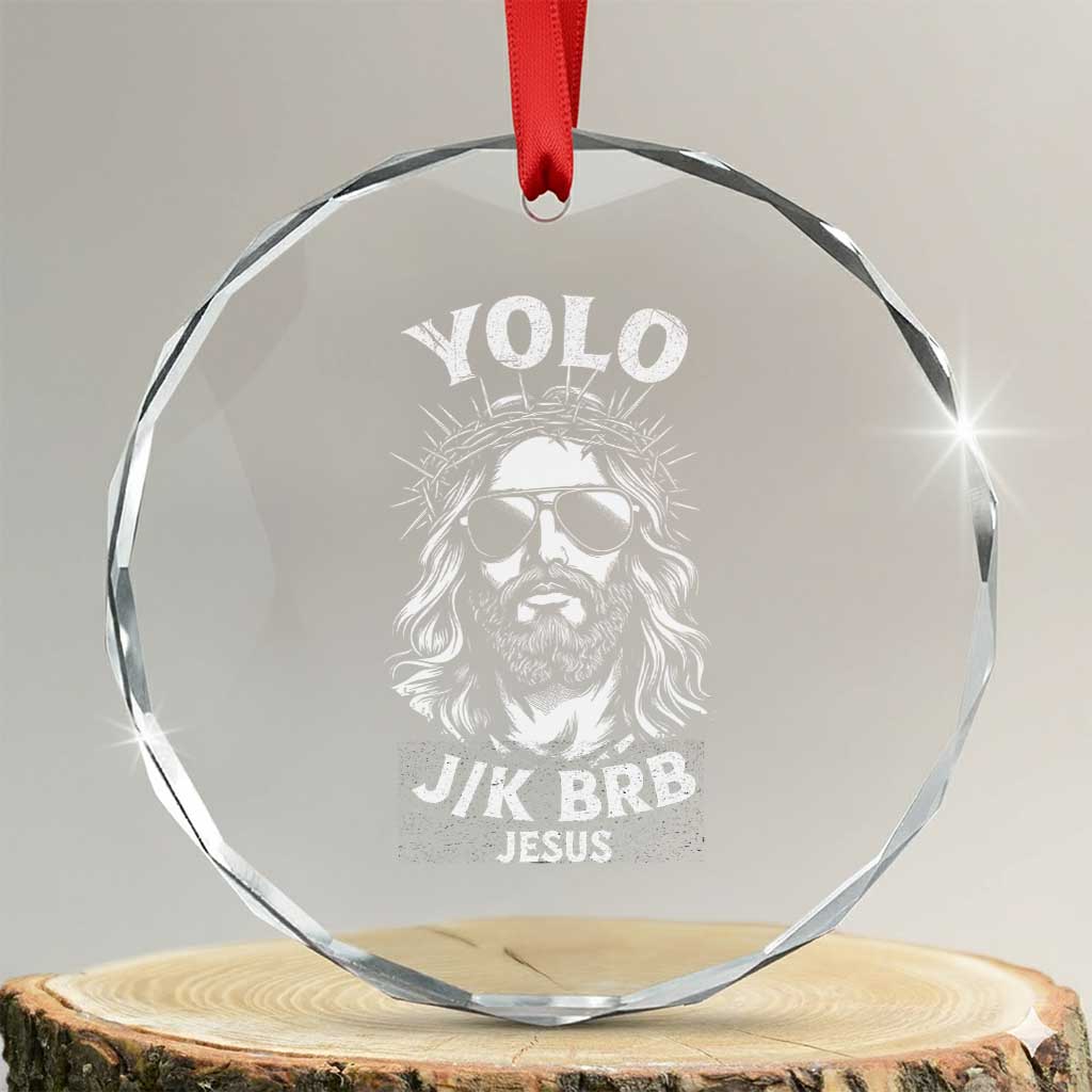 Yolo Jk BRB Jesus Crystal Glass Ornament Funny Easter Ressurection Christians TS10 Transparent Glass 3'' Circle Print Your Wear