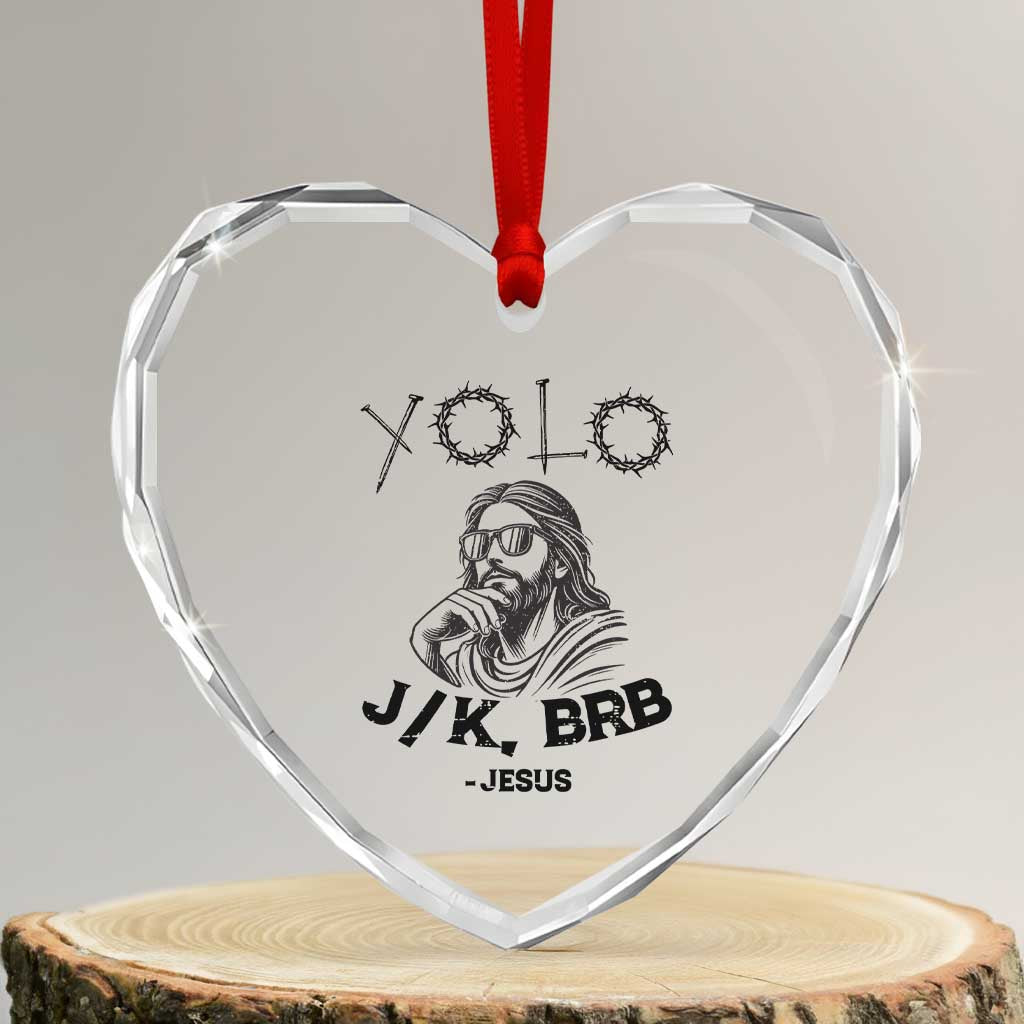 Yolo Jk BRB Jesus Heart Crystal Glass Ornament Funny Easter Day Ressurection Christians TS10 Transparent Glass 3'' Heart Print Your Wear