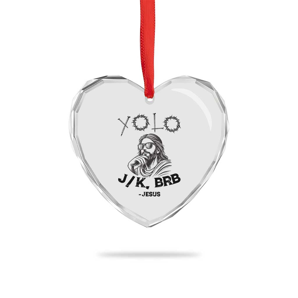 Yolo Jk BRB Jesus Heart Crystal Glass Ornament Funny Easter Day Ressurection Christians TS10 Print Your Wear