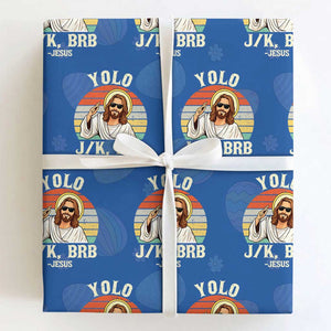 Yolo Jk BRB Jesus Wrapping Paper Roll - Funny Easter Christian TS14 Royal Blue Print Your Wear