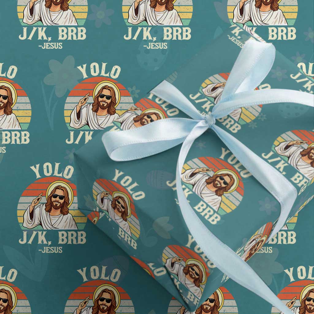 Yolo Jk BRB Jesus Wrapping Paper Roll - Funny Easter Christian TS14 Teal Print Your Wear