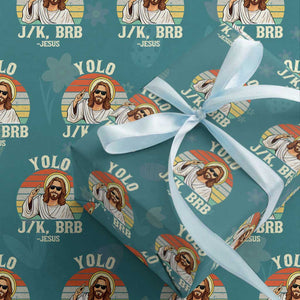 Yolo Jk BRB Jesus Wrapping Paper Roll - Funny Easter Christian TS14 Teal Print Your Wear