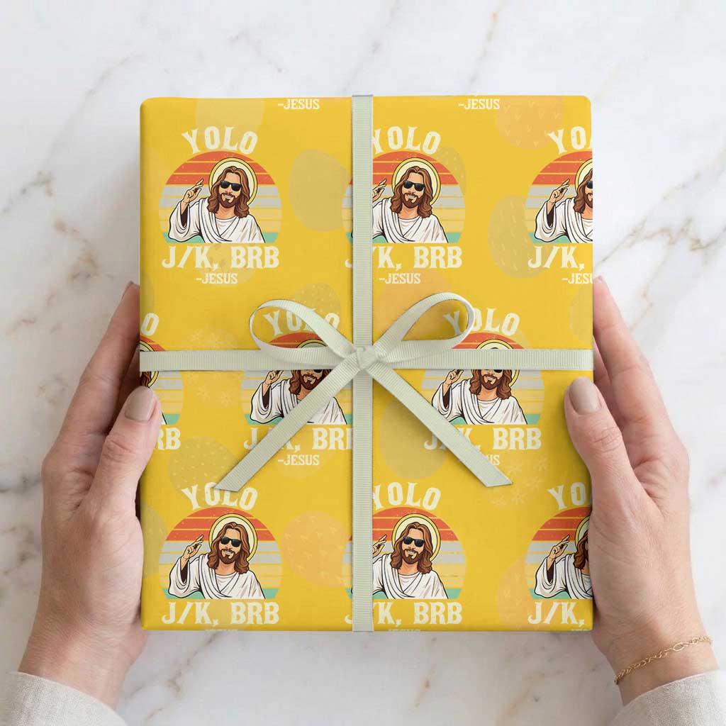 Yolo Jk BRB Jesus Wrapping Paper Roll - Funny Easter Christian TS14 Yellow Print Your Wear