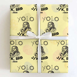 Yolo Jk BRB Jesus Wrapping Paper Roll Funny Easter Day Ressurection Christians TS10 Light Yellow Print Your Wear
