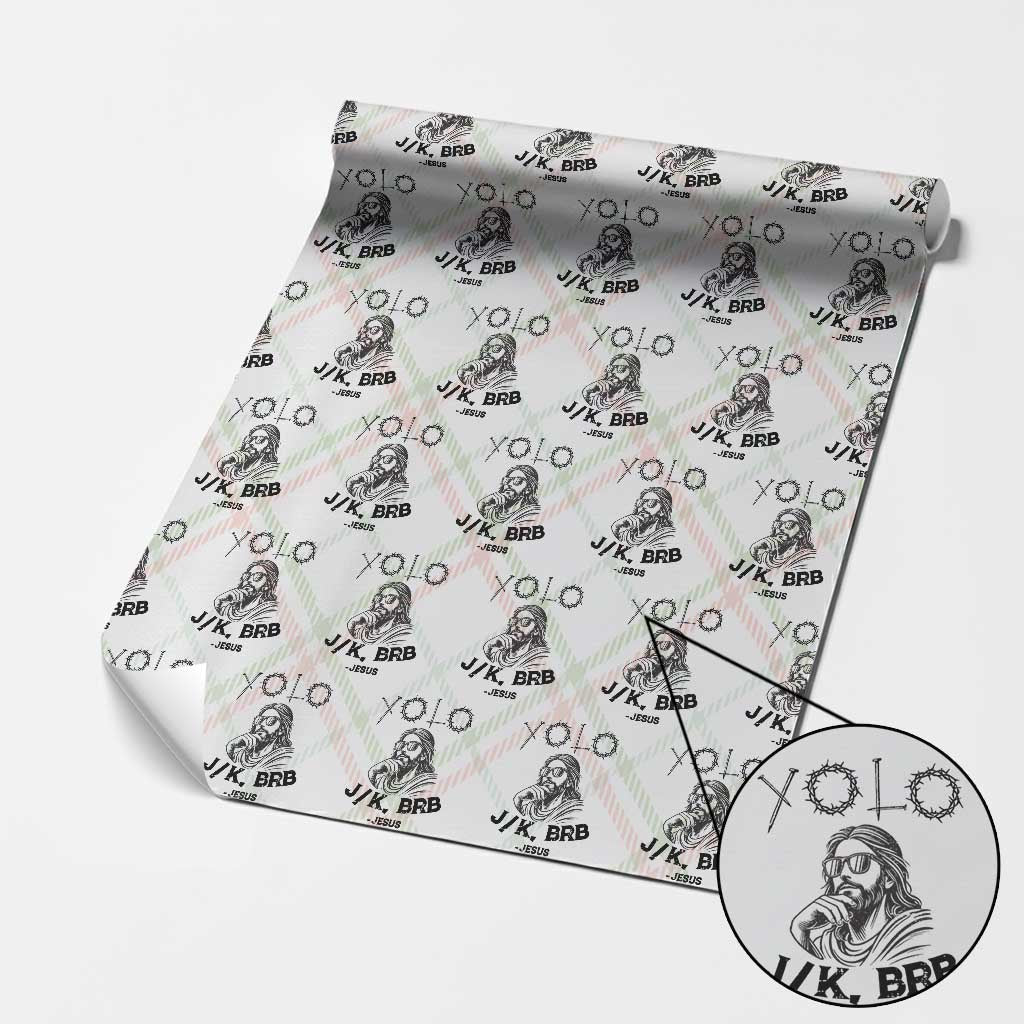 Yolo Jk BRB Jesus Wrapping Paper Roll Funny Easter Day Ressurection Christians TS10 Christmas Plaid Print Your Wear