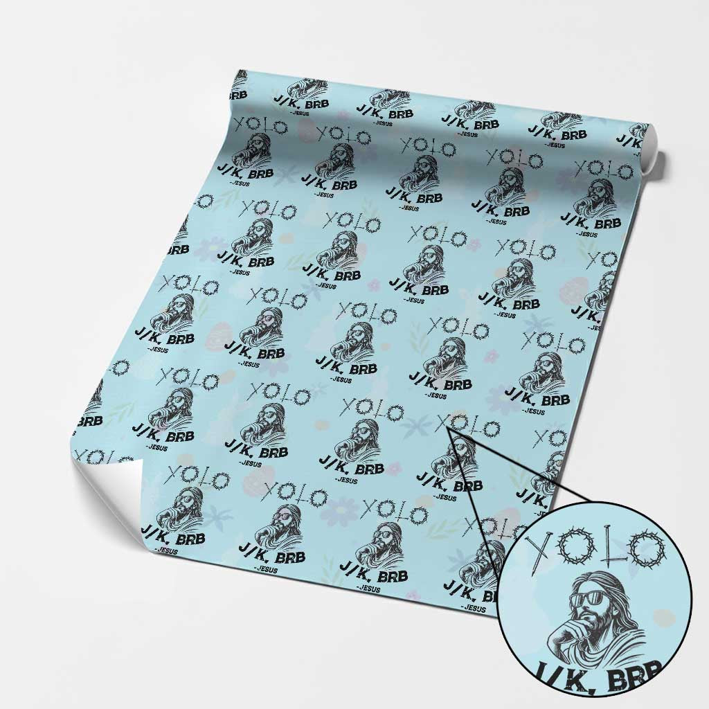 Yolo Jk BRB Jesus Wrapping Paper Roll Funny Easter Day Ressurection Christians TS10 Light Blue Print Your Wear