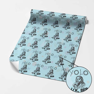 Yolo Jk BRB Jesus Wrapping Paper Roll Funny Easter Day Ressurection Christians TS10 Light Blue Print Your Wear