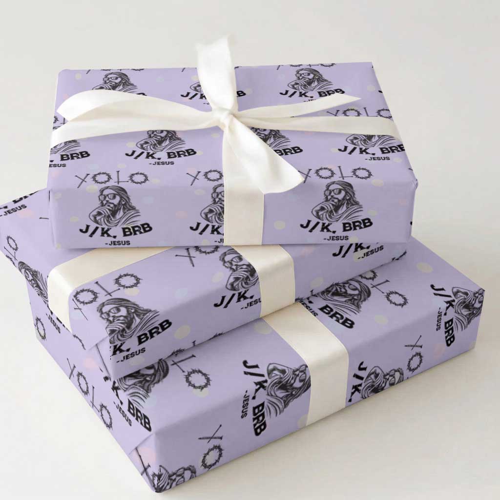 Yolo Jk BRB Jesus Wrapping Paper Roll Funny Easter Day Ressurection Christians TS10 Violet Print Your Wear
