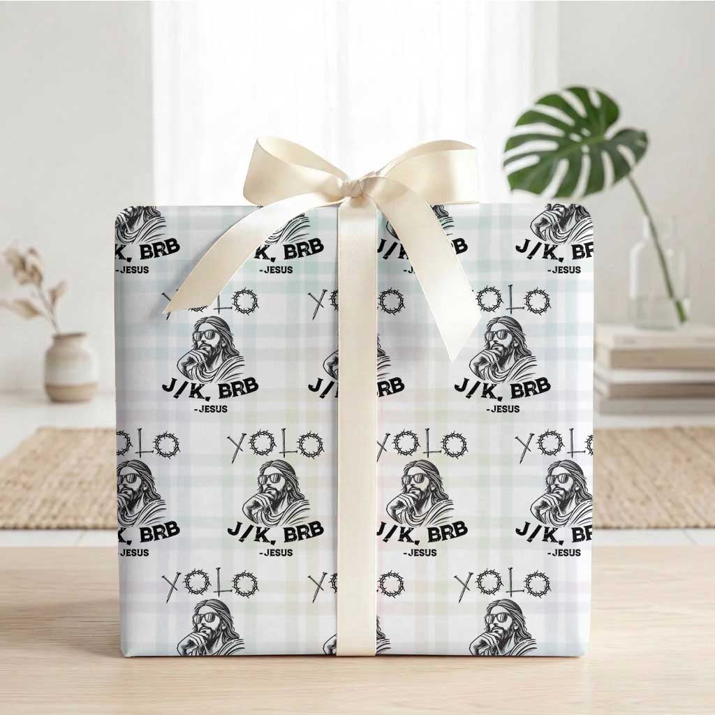 Yolo Jk BRB Jesus Wrapping Paper Roll Funny Easter Day Ressurection Christians TS10 White Plaid Print Your Wear