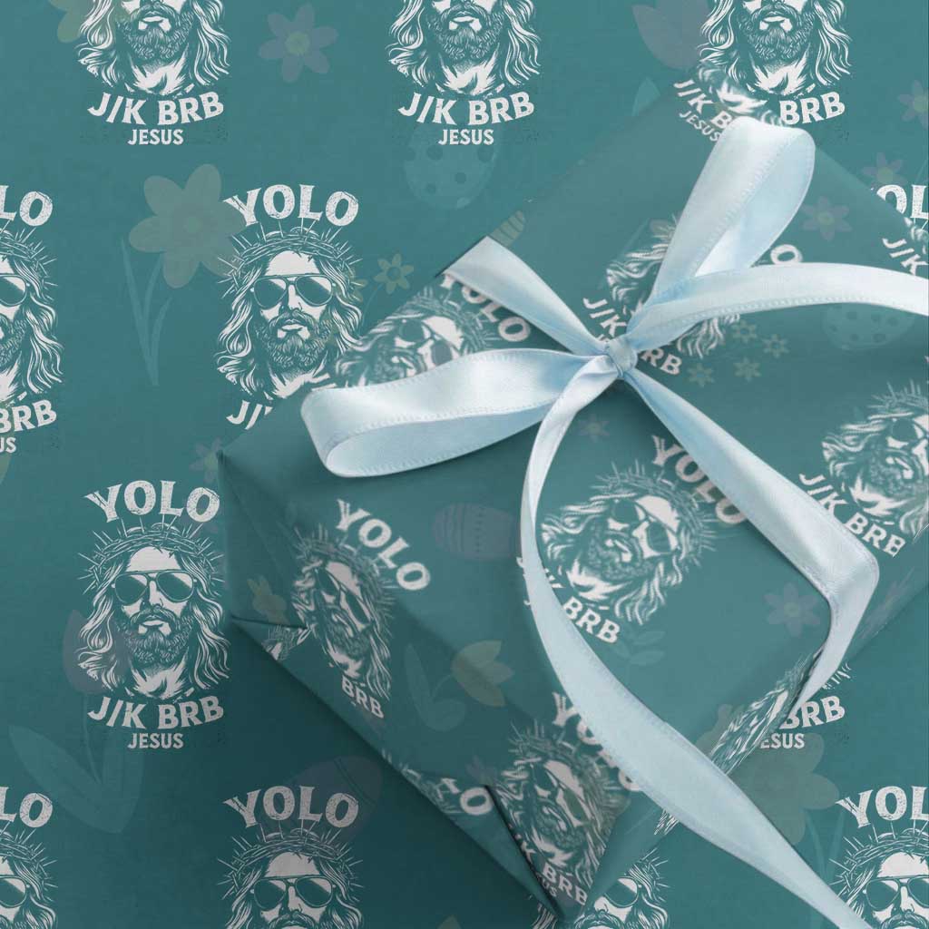 Yolo Jk BRB Jesus Wrapping Paper Roll Funny Easter Ressurection Christians TS10 Teal Print Your Wear