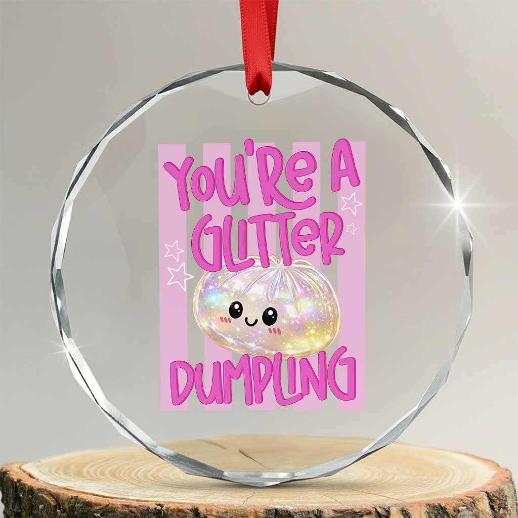 You Are A Glitter Dumpling Cute Preppy Pastel Graphic Crystal Glass Ornament Kawaii Pastel Pink Striped Food Quote TS02 Transparent Glass 3'' Circle Print Your Wear