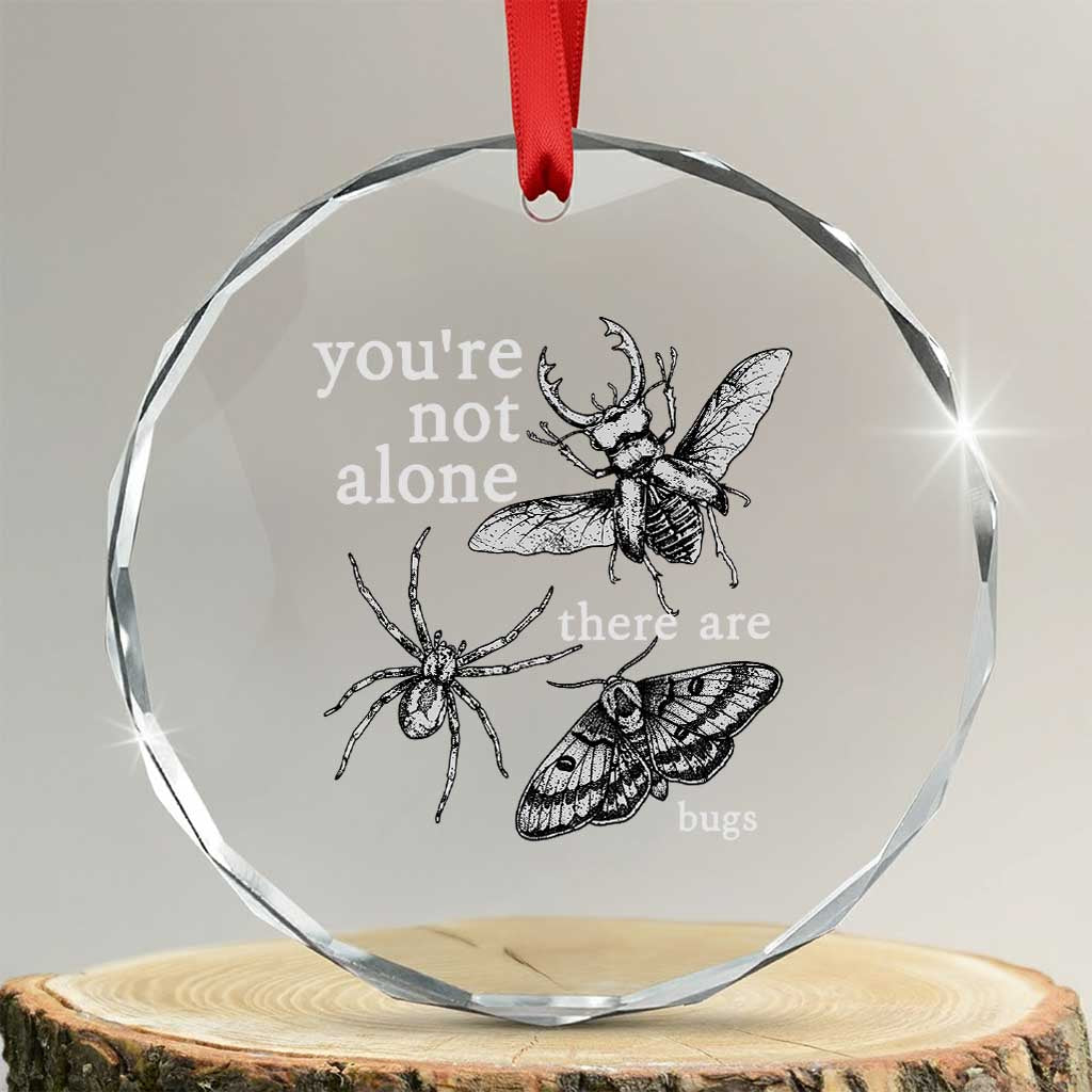 You Are Not Alone There Are Bugs Vintage Dark Academia Crystal Glass Ornament Insect Entomology Humor Folk Indie Music Lover TS02 Transparent Glass 3'' Circle Print Your Wear