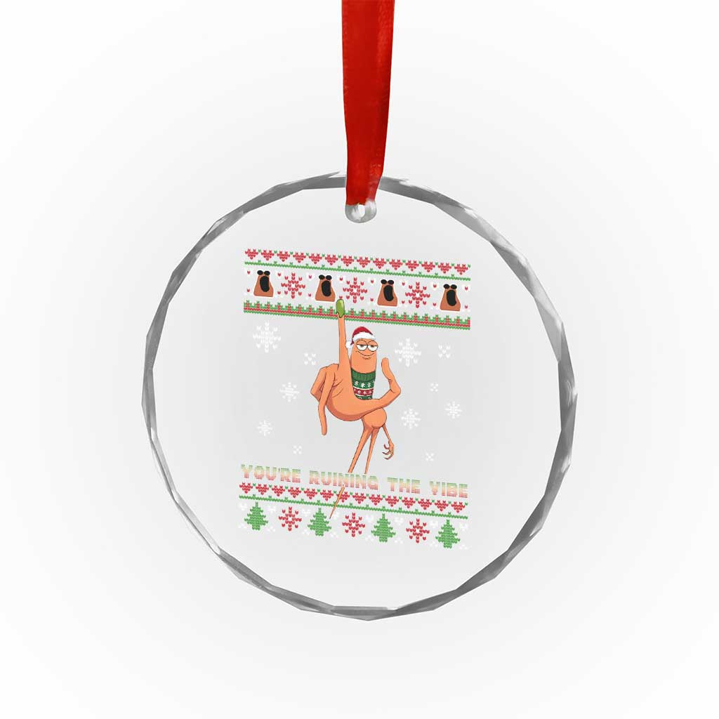 You Are Ruining The Vibe Crystal Glass Ornament Ugly Christmas Marcus The Worm Meme Gift TS12 Print Your Wear