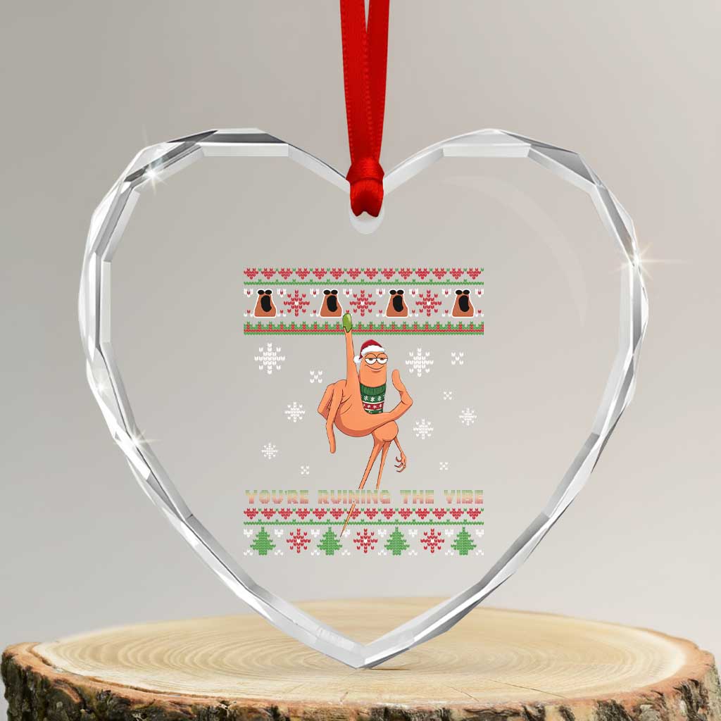 You Are Ruining The Vibe Heart Crystal Glass Ornament Ugly Christmas Marcus The Worm Meme Gift TS12 Transparent Glass 3'' Heart Print Your Wear