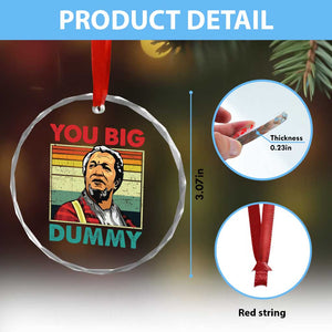 You Big Dummy Sanford Crystal Glass Ornament Funny 90s Meme - Print Your Wear