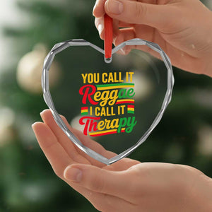 You Call It Reggae I Call It Therapy Heart Crystal Glass Ornament Emotional Jamaican Rasta Music Lovers TS02 Print Your Wear