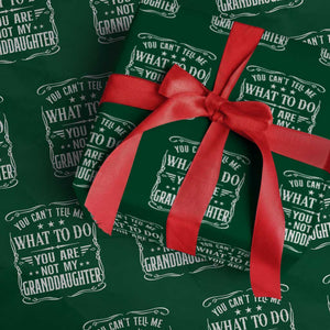 You Cant Tell Me What To Do You Are Not My Granddaughter Wrapping Paper Roll Funny Girl Grandpa Fathers Day Gifts