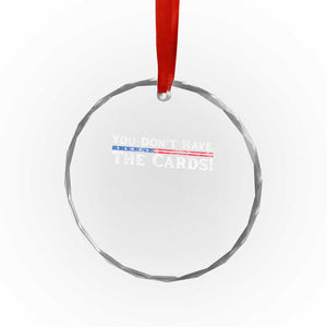 You Dont Have The Cards Crystal Glass Ornament Trump Saying Stars and Stripes TS02 Print Your Wear