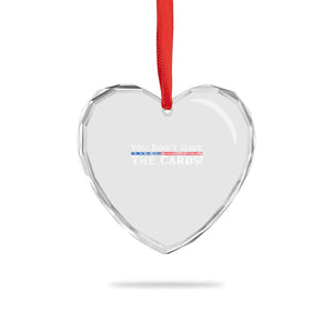 You Dont Have The Cards Heart Crystal Glass Ornament Trump Saying Stars and Stripes TS02 Print Your Wear