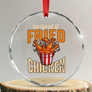 You Had Me At Fried Chicken Crystal Glass Ornament TS02 Transparent Glass 3'' Circle Print Your Wear