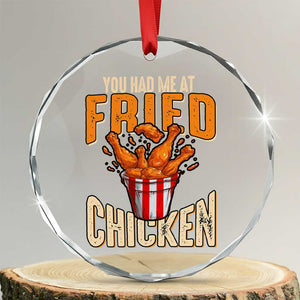 You Had Me At Fried Chicken Crystal Glass Ornament TS02 Transparent Glass 3'' Circle Print Your Wear