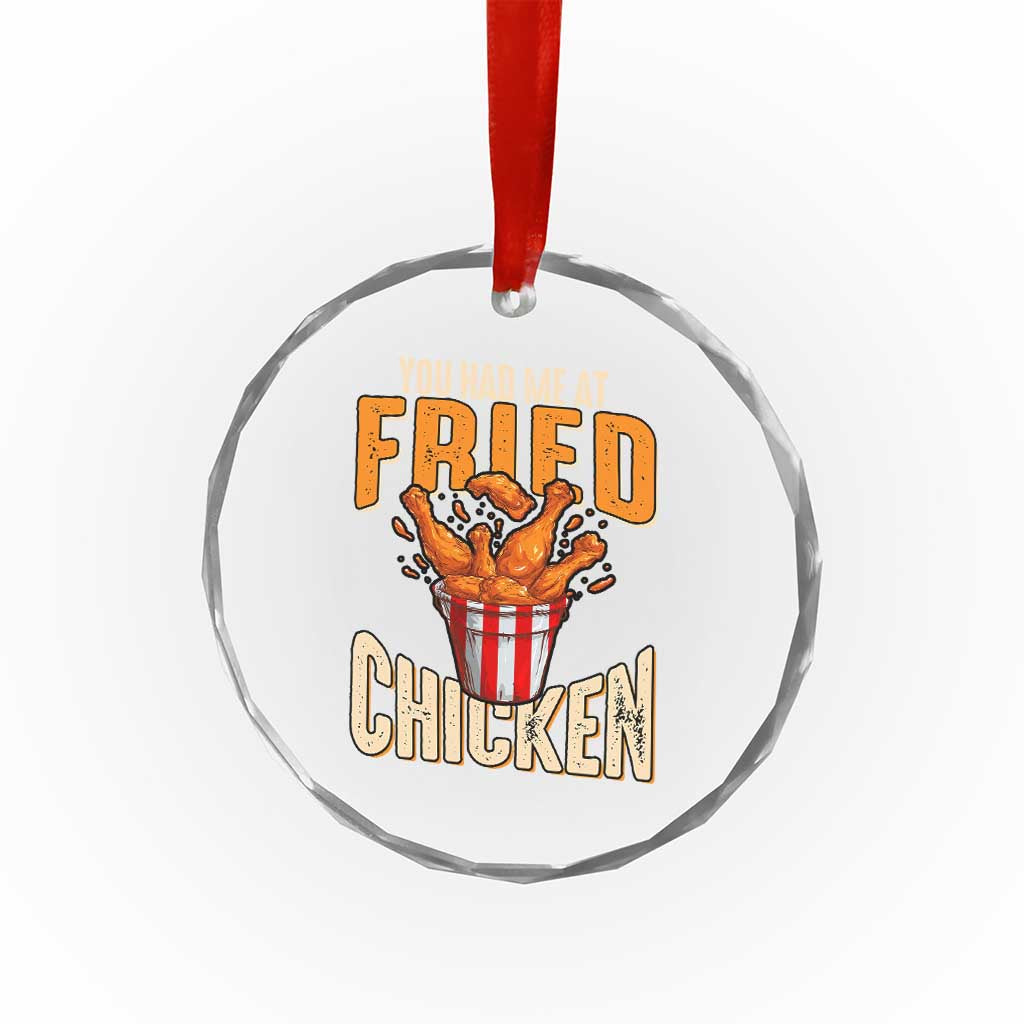 You Had Me At Fried Chicken Crystal Glass Ornament TS02 Print Your Wear