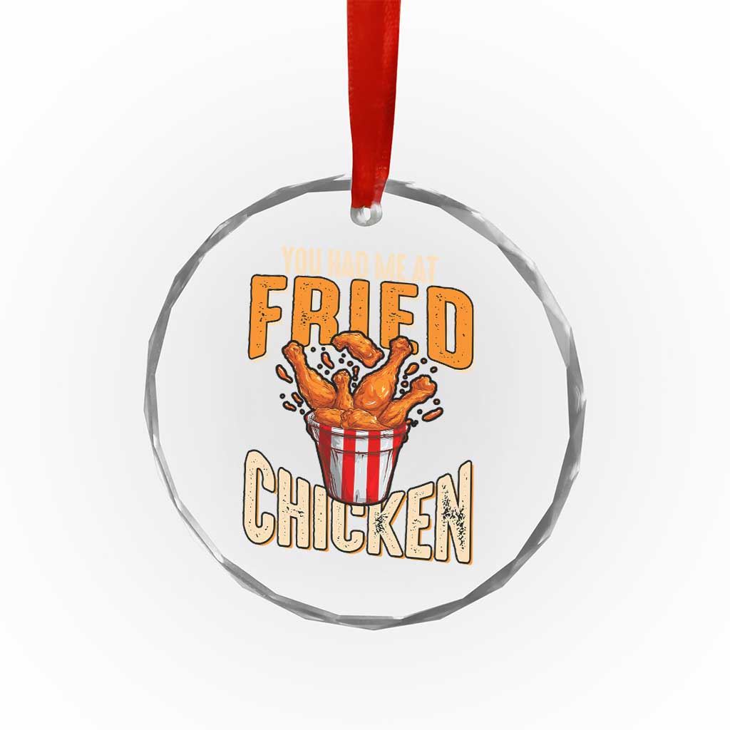 You Had Me At Fried Chicken Crystal Glass Ornament TS02 Print Your Wear