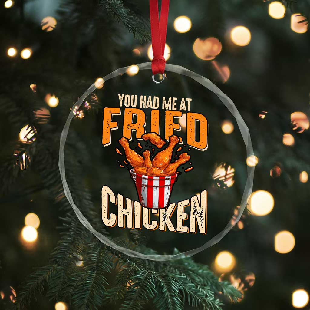 You Had Me At Fried Chicken Crystal Glass Ornament TS02 Print Your Wear