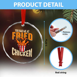 You Had Me At Fried Chicken Crystal Glass Ornament TS02 Print Your Wear