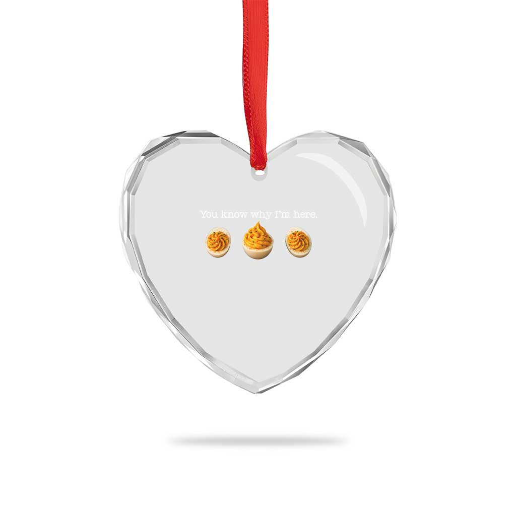 You Know Why I'm Here Deviled Eggs Heart Crystal Glass Ornament Funny Thanksgiving Potluck TS02 Print Your Wear