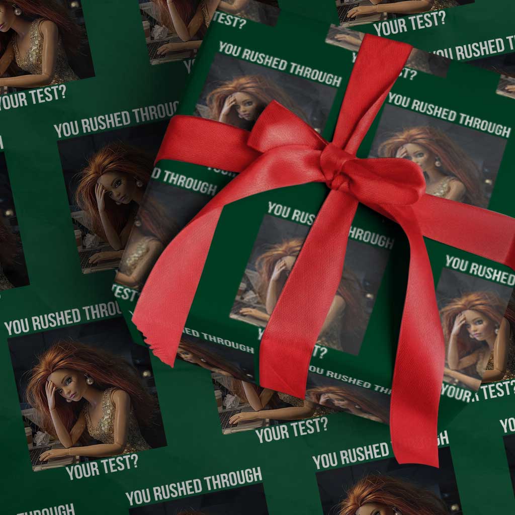 You Rushed Through Your Test Wrapping Paper Roll Funny Test Day Teacher Meme TS14 Green Print Your Wear