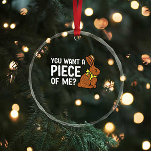 You Want A Piece Of Me Crystal Glass Ornament Funny Easter Chocolate Bunny TS14 Print Your Wear