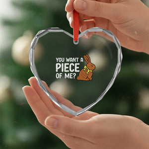 You Want A Piece Of Me Heart Crystal Glass Ornament Funny Easter Chocolate Bunny TS14 Print Your Wear