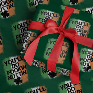 You Will Fookin Nuttin Irish Flag Pride Notorious Wrapping Paper Roll TS10 Green Print Your Wear