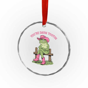 You're Darn Tootin Crystal Glass Ornament Funny Cowgirl Frog Sarcastic Meme TS14 Print Your Wear