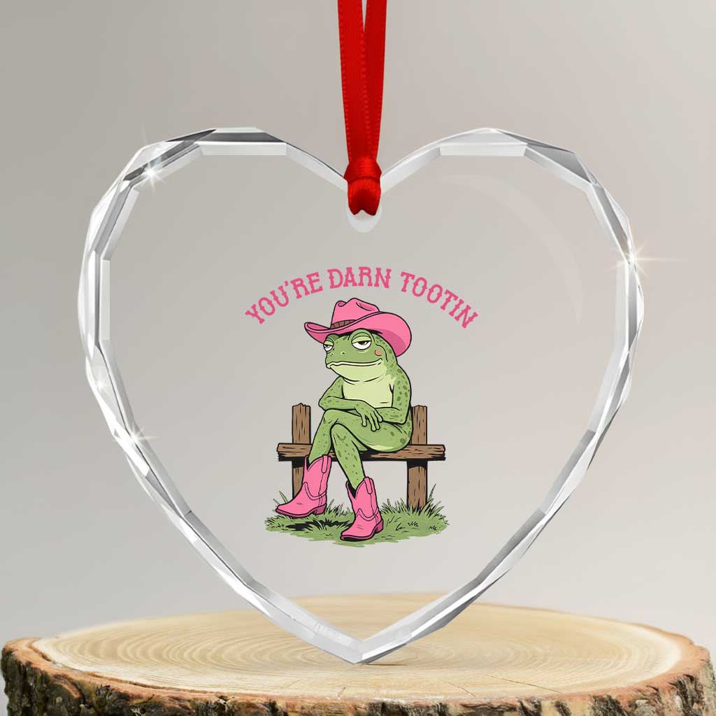 You're Darn Tootin Heart Crystal Glass Ornament Funny Cowgirl Frog Sarcastic Meme TS14 Transparent Glass 3'' Heart Print Your Wear