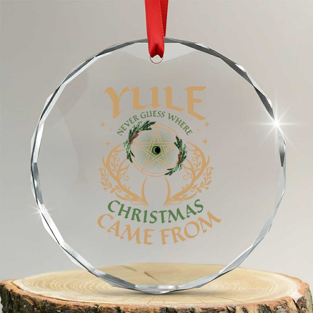 Yule Never Guess Where Xmas Come From Crystal Glass Ornament Pentagram Circle TS11 Transparent Glass 3'' Circle Print Your Wear