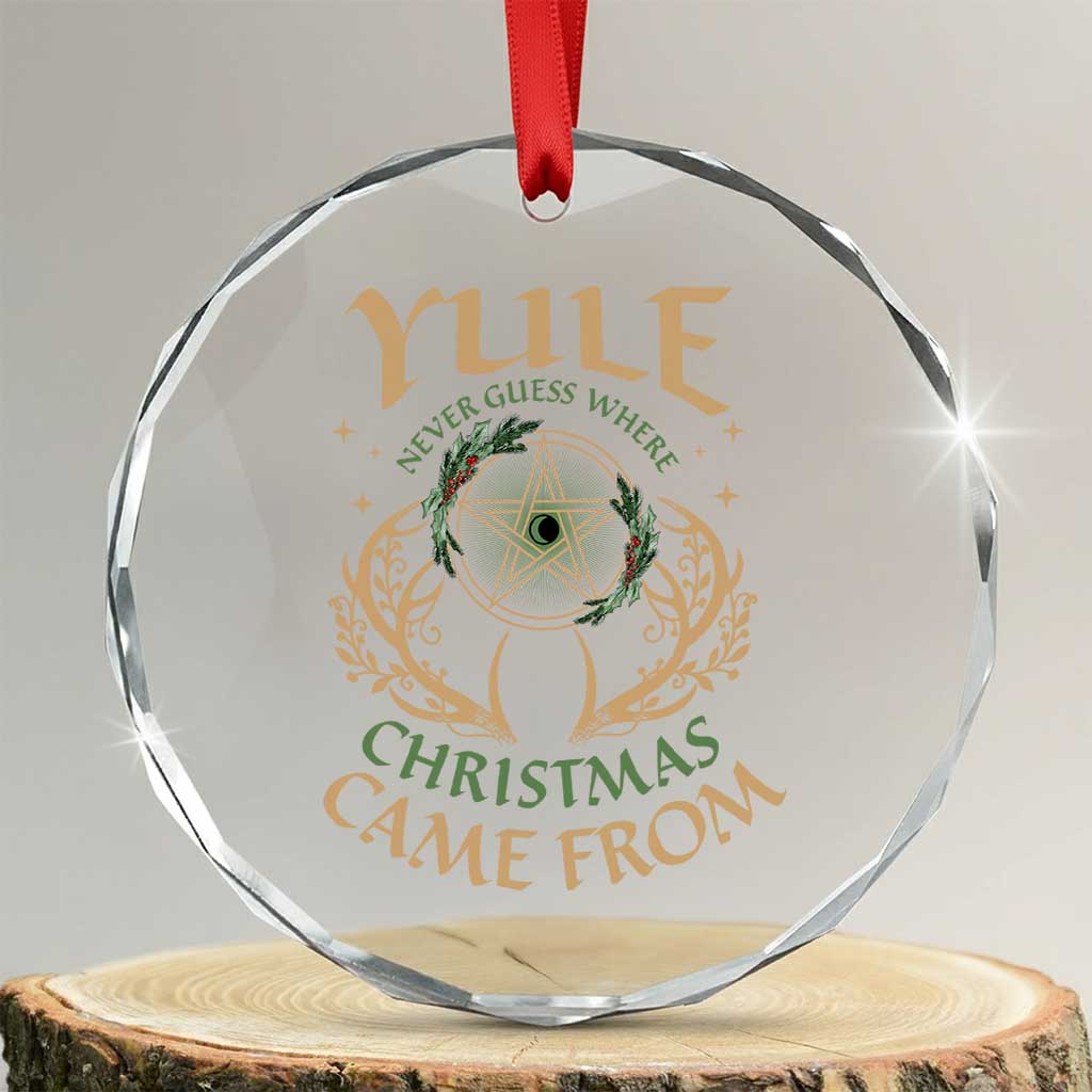 Yule Never Guess Where Xmas Come From Crystal Glass Ornament Pentagram Circle TS11 Transparent Glass 3'' Circle Print Your Wear