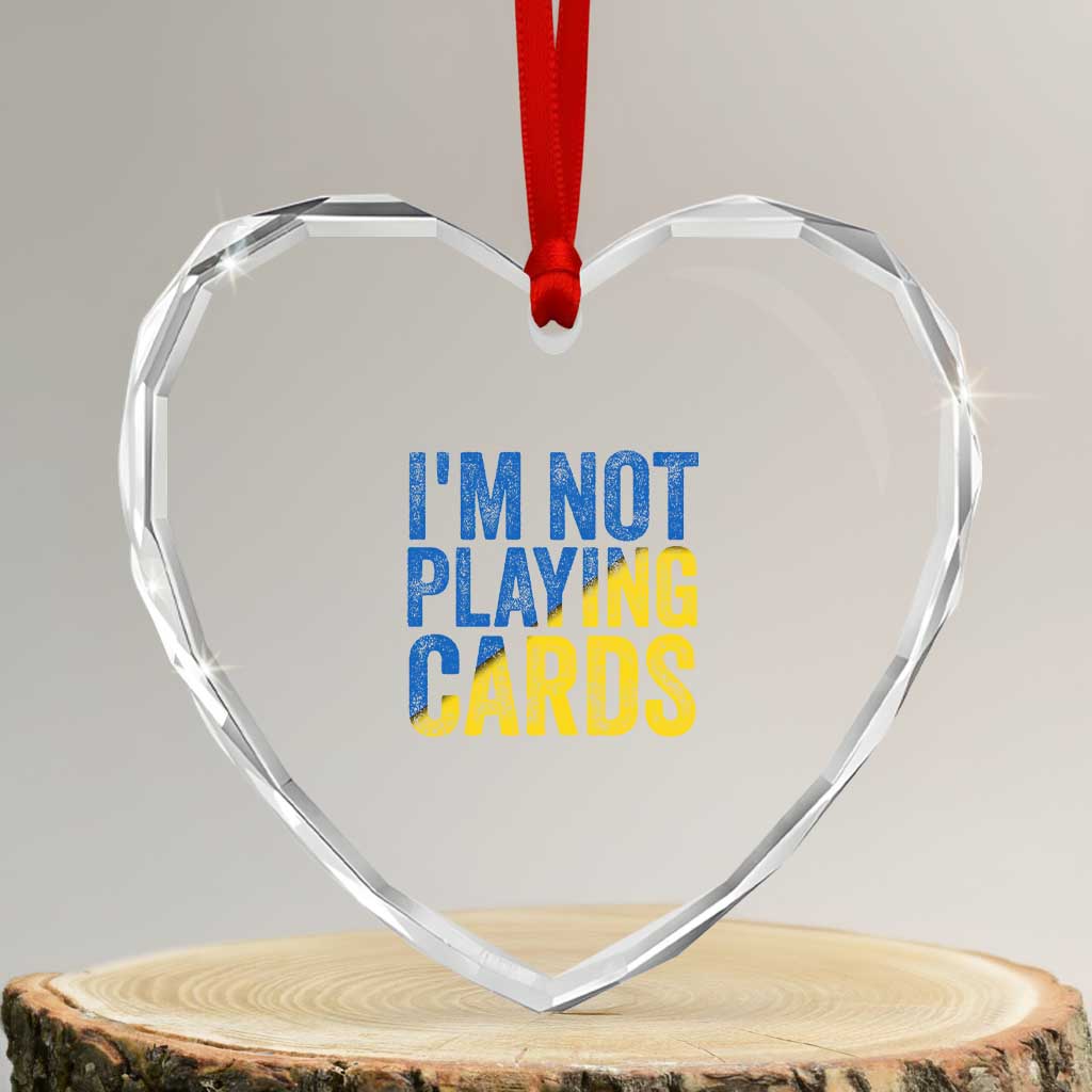 Zelensky I'm Not Playing Cards Heart Crystal Glass Ornament TS02 Transparent Glass 3'' Heart Print Your Wear