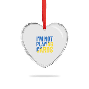 Zelensky I'm Not Playing Cards Heart Crystal Glass Ornament TS02 Print Your Wear