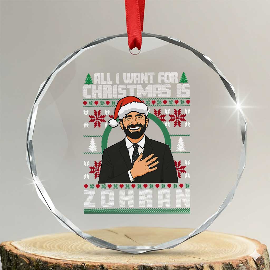 Zohran Mamdani Christmas Crystal Glass Ornament All I Want For Xmas Is New York City TS14 Transparent Glass 3'' Circle Print Your Wear